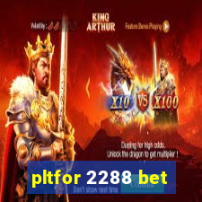 pltfor 2288 bet